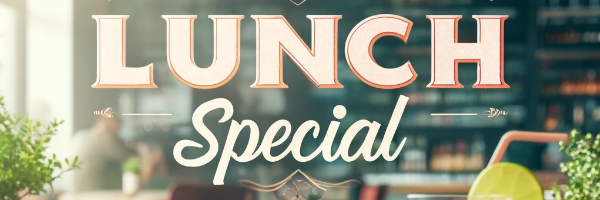 LUNCH SPECIAL